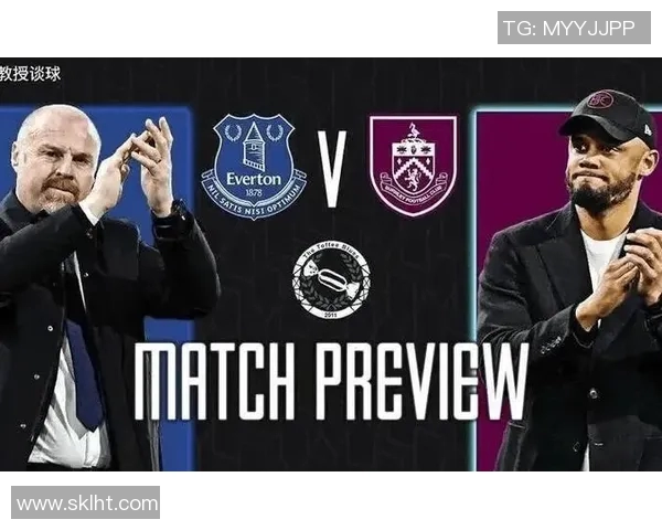 埃弗顿与伯恩茅斯精彩对决直播全程回顾与分析 埃弗顿与伯恩茅斯精彩对决直播全程回顾与分析